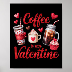 Koffie Is Mijn Valentijn Hart Cupcake Geïste Drank Poster