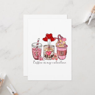 Koffie is mijn Valentijn Kaart