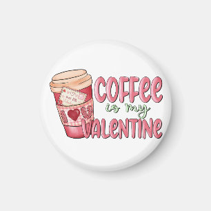 Koffie Is Mijn Valentijn Magneet