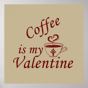 koffie is mijn valentijn poster