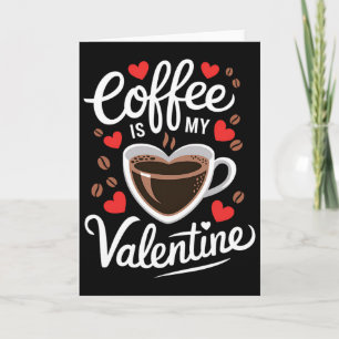 Koffie Is Mijn Valentijn Romantisch Ontwerp Voor K Kaart