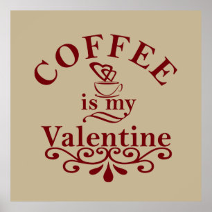 koffie is mijn valentijn Valentijnsdag Poster