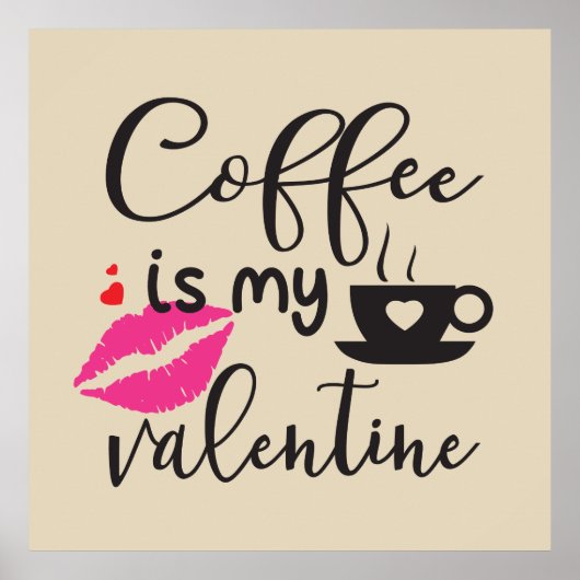 Koffie is mijn Valentijn Vrouwen Poster (Voorkant)
