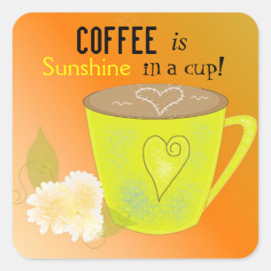 Koffie Is My Sunshine Citaat Vierkante Sticker