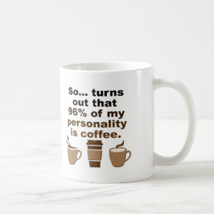 Koffie is persoonlijke persoonlijkheid Funny Mug o Koffiemok
