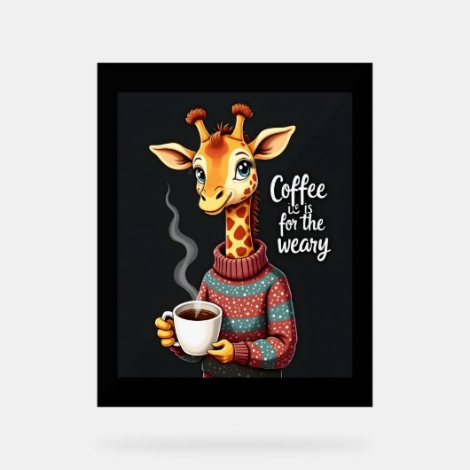 Koffie is voor de vermoeide Giraffe Coffee Lover Acryl Bord (Voorkant)