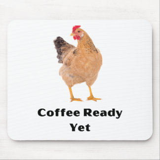 Koffie klaar. Kippen, humor, grappig Muismat