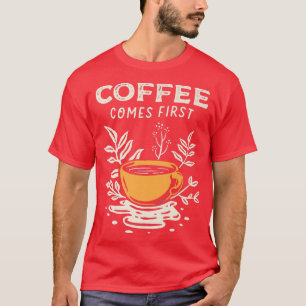 Koffie komt uit eerste koffiebeker koffie Plant Tr T-shirt