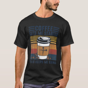 Koffie laat me beginnen Jezus houdt me in mijn har T-shirt