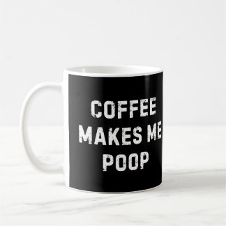 Koffie laat me poepen mok