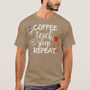 Koffie leert slaap herhalen T, grappig leraar T T-shirt