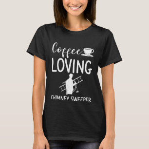 Koffie Liefhebbende Schoorsteenveger Haard Sweep C T-shirt