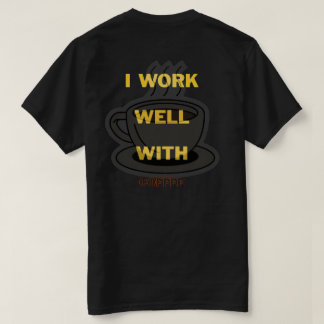 Koffie liefhebber T-shirt - Ik werk goed met koffi