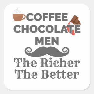Koffie Lover Chocolate Mannen De rijkere beter Vierkante Sticker
