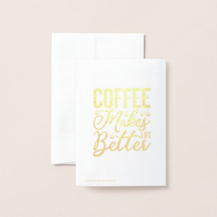 Koffie maakt het leven beter folie kaarten