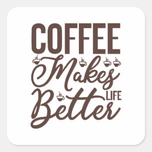 Koffie maakt het leven beter vierkante sticker