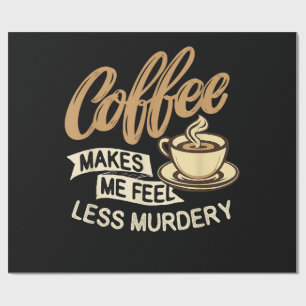 Koffie Maakt Me Minder Moorddadig Cadeaupapier