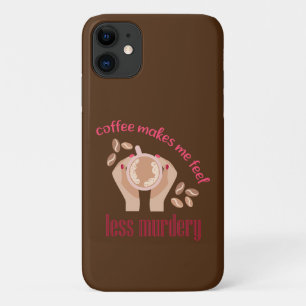 Koffie maakt me minder moordend grappig citaat iPhone 11 hoesje