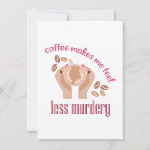 Koffie maakt me minder moordend grappig citaat feestdagenkaart