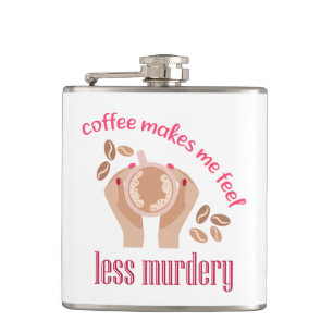 Koffie maakt me minder moordend grappig citaat heupfles
