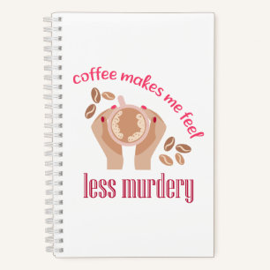 Koffie maakt me minder moordend grappig citaat notitieboek
