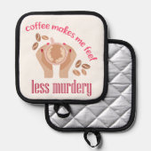 Koffie maakt me minder moordend grappig citaat pannenlap (Voorkant / Achterkant)