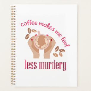Koffie maakt me minder moordend grappig citaat planner