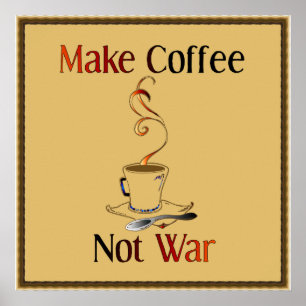 Koffie maken, geen oorlog poster