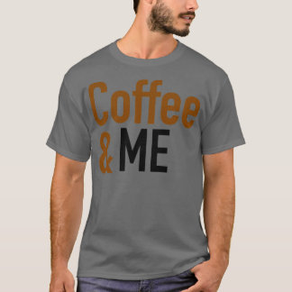 Koffie me koffieminnaar t-shirt