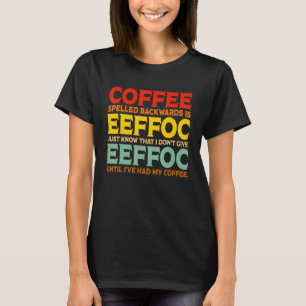 Koffie met rugleuning is EFFOC Drink Koffie T-shirt