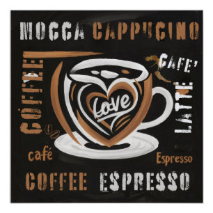 Koffie Mocca Cappucino Esspreso Cafe'Latte Perfect Poster