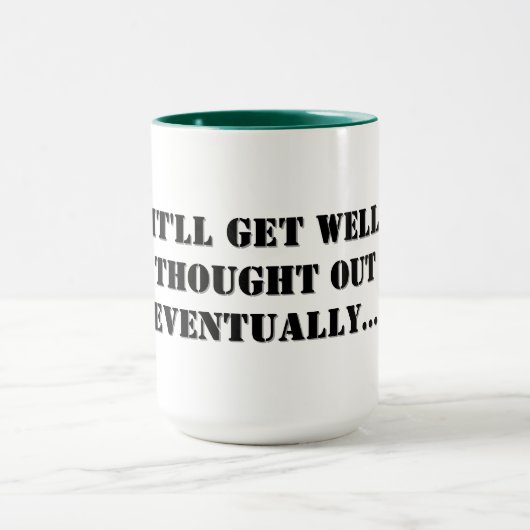 Koffie Mok - het zal goed doordacht worden... (Midden)