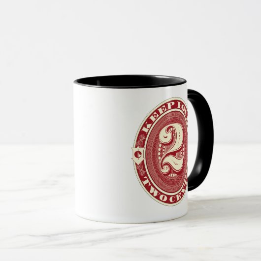 Koffie-Mok — houd uw twee cent Mok (Voorkant rechts)