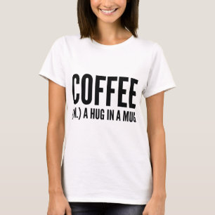 Koffie (N.B.) een watje in een Mok T-shirt