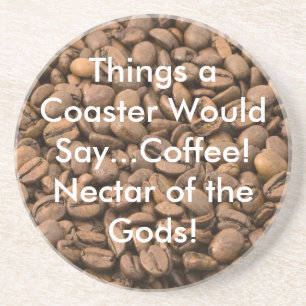 Koffie Nectar van de goden!Onderzetter Zandsteen Onderzetter