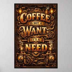 Koffie Niet Een Wens Het Is Een Behoefte Steampunk Poster