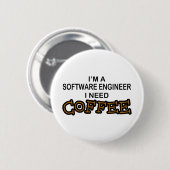 Koffie nodig - software engineer ronde button 5,7 cm (Voorkant /achterkant)