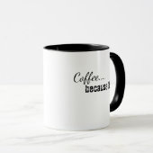 Koffie... omdat de mok van het leven (Voorkant rechts)