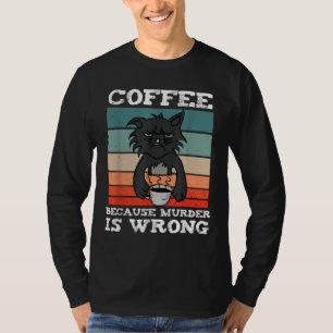 Koffie omdat de moord verkeerd is - zwarte kat t-shirt