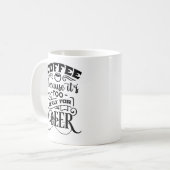 Koffie omdat het te vroeg is voor bier koffiemok (Voorkant links)