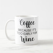 Koffie omdat het te vroeg is voor wijn - Mok (Links)