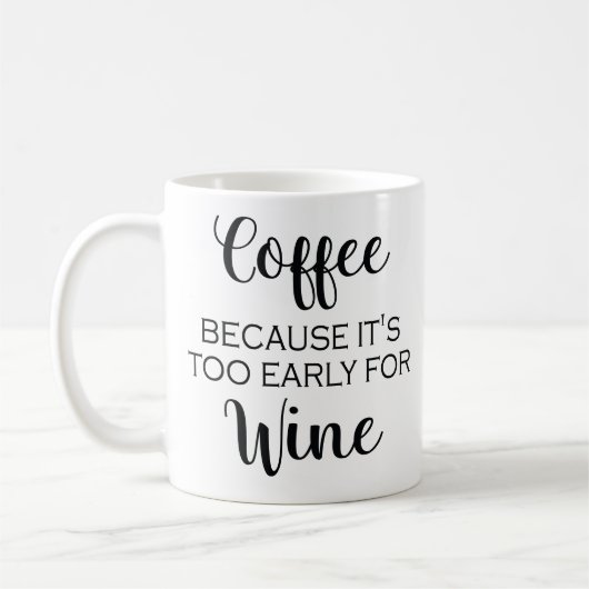 Koffie omdat het te vroeg is voor wijn - Mok (Links)