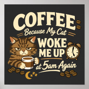 Koffie Omdat Kat Me Wakker Maakte Poster
