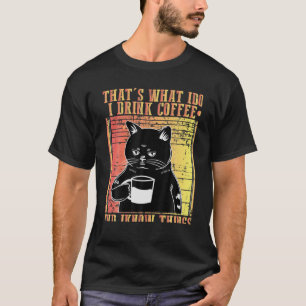 Koffie omdat moord een verkeerde zwarte kat is t-shirt