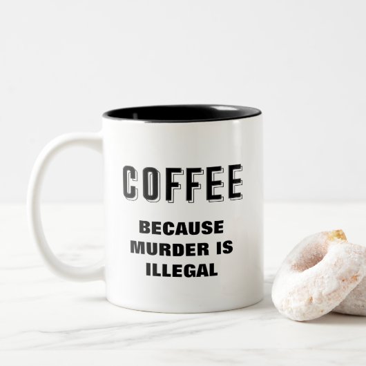 Koffie omdat moord illegaal is tweekleurige koffiemok (Met donut)