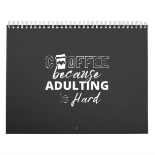 Koffie omdat overweldigen moeilijk grappig sarcast kalender