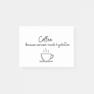 Koffie omdat sarcasme hydratatie nodig heeft post-it® notes