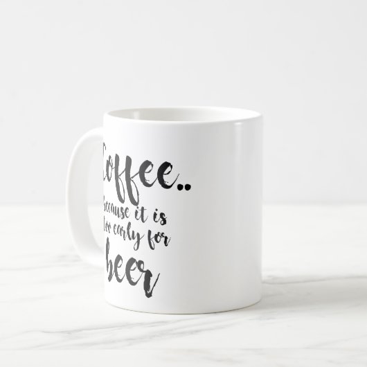 koffie omdat te vroeg voor bier grappig ontwerp koffiemok (Voorkant links)