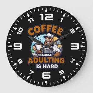 Koffie Omdat Volwassen Worden Moeilijk is Grote Klok