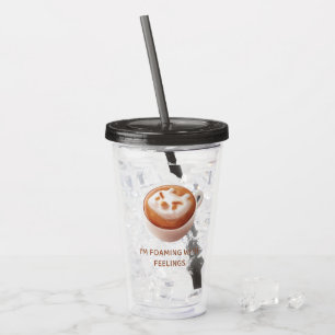 Koffie Punt: IJzer T Schuimend Van Gevoel Kunst Acryl Drinkbeker